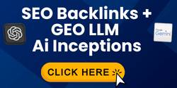 SEO Backlinks and GEO LLM Ai Inceptions